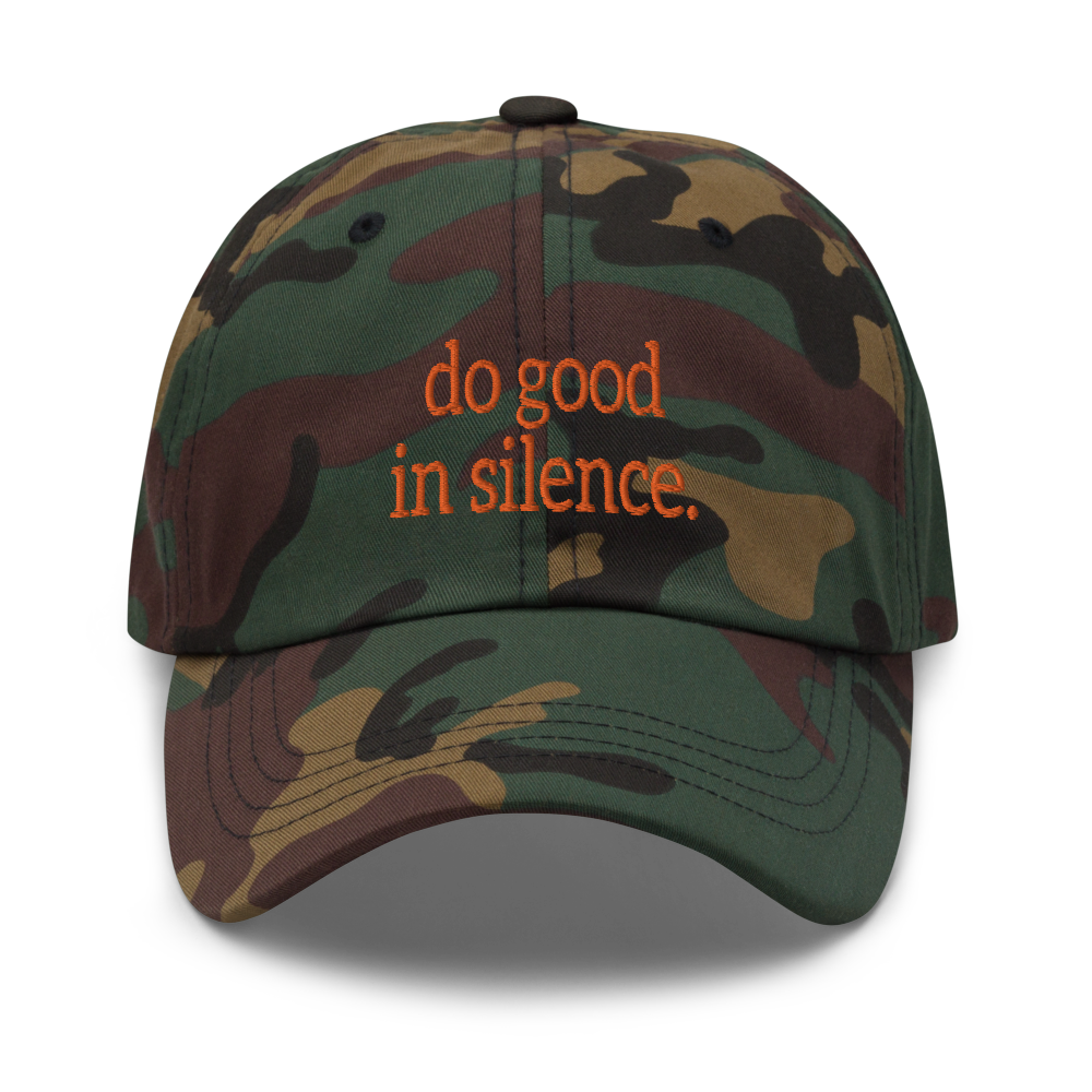 DO GOOD IN SILENCE DAD HAT