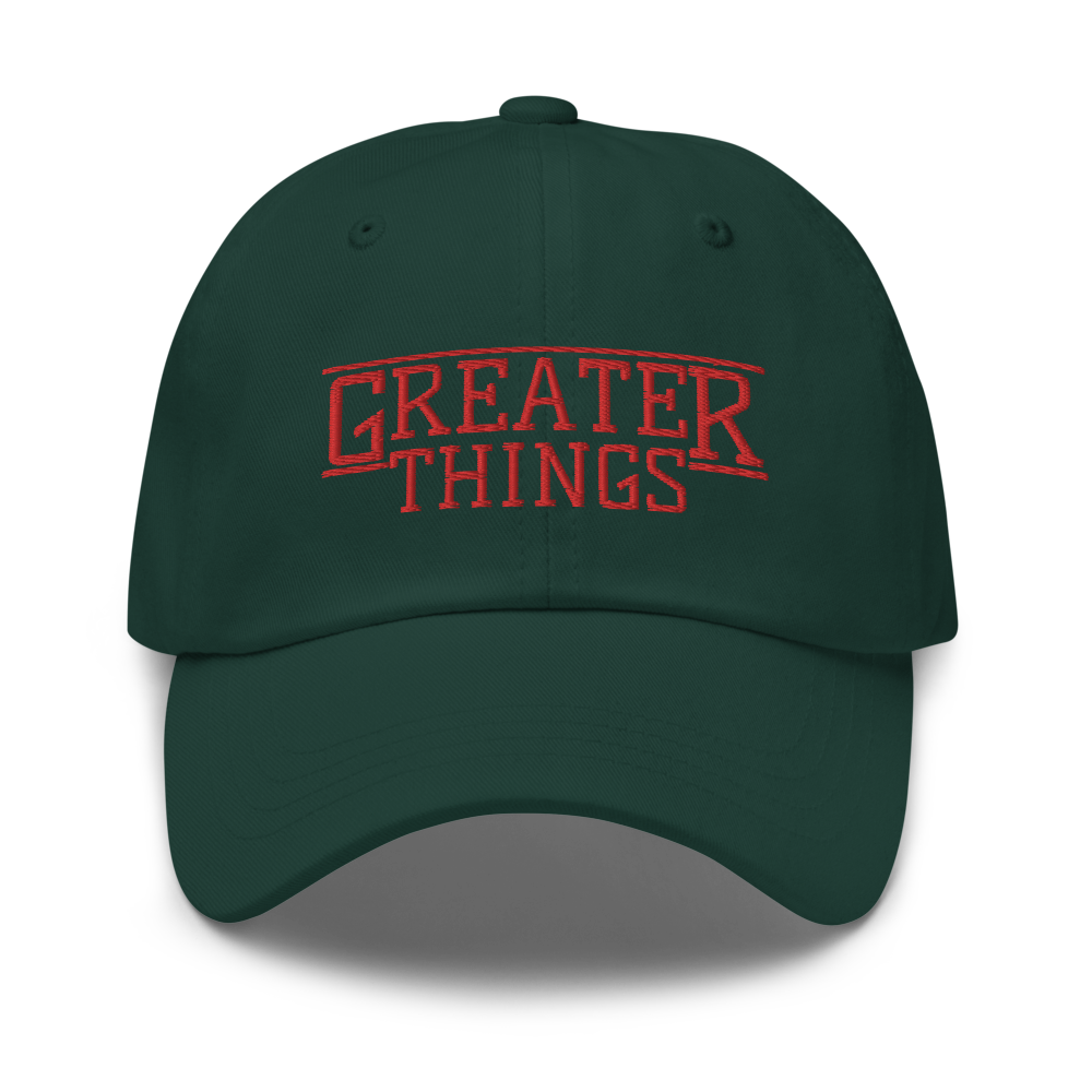 GREATER THINGS DAD HAT