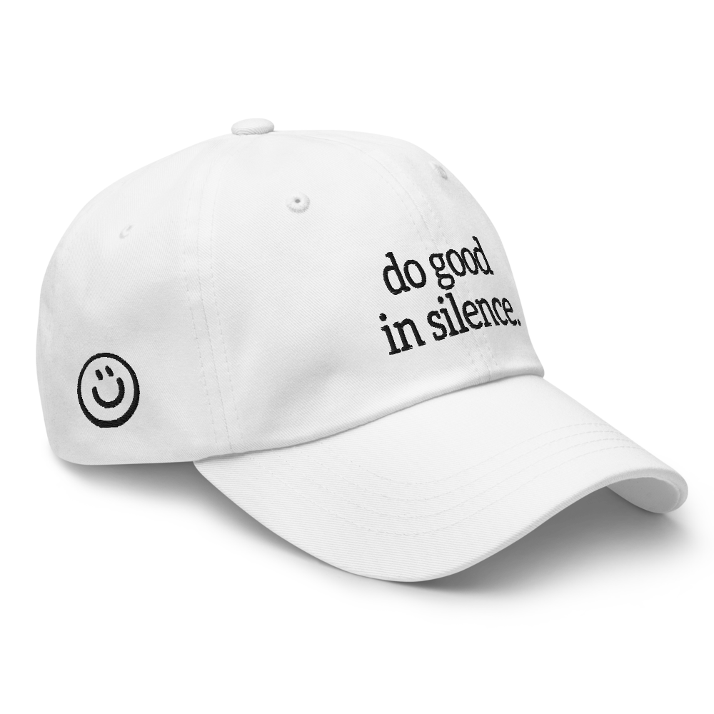 DO GOOD IN SILENCE DAD HAT