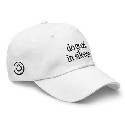 DO GOOD IN SILENCE DAD HAT